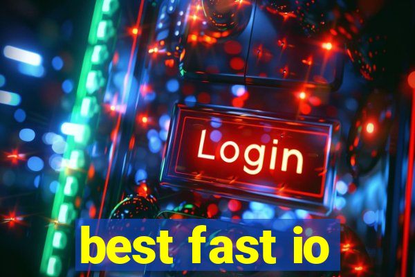 best fast io